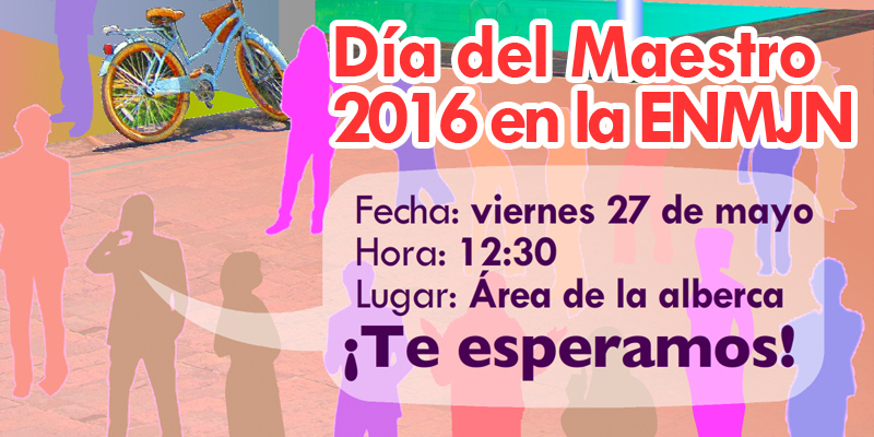 Día del Maestro 2016 en la ENMJN