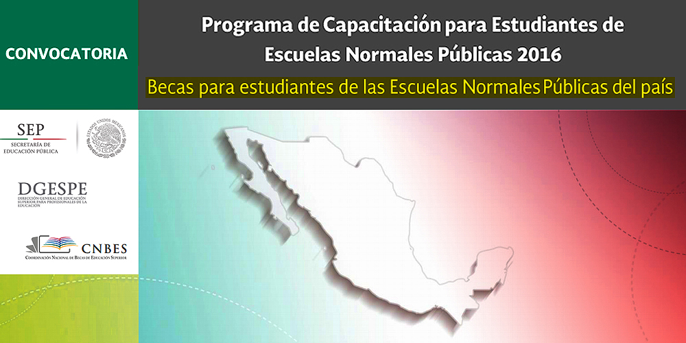 Becas para estudiantes de las Escuelas Normales Públicas 2016