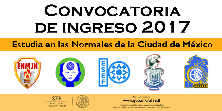Convocatoria de ingreso 2017: Estudia en las Normales de la Ciudad de México