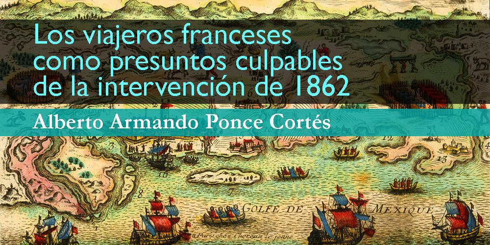 Los viajeros franceses como presuntos culpables de la intervención de 1862