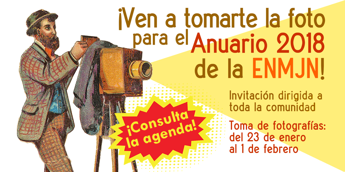 Ven a tomarte la foto para el ANUARIO 2018 ENMJN