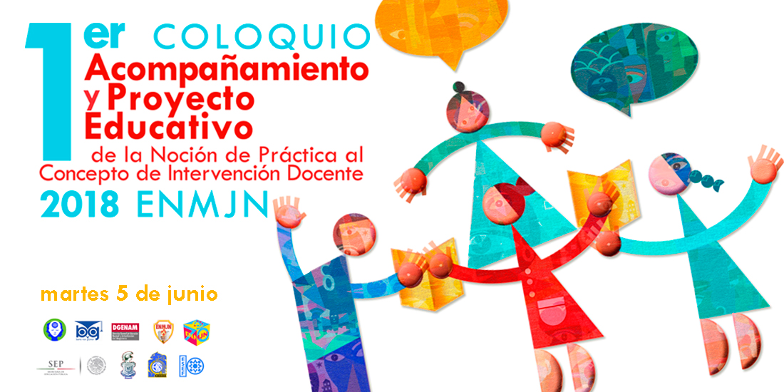 1er Coloquio Acompañamiento y Proyecto Educativo: de la Noción de Práctica al Concepto de Intervención Docente