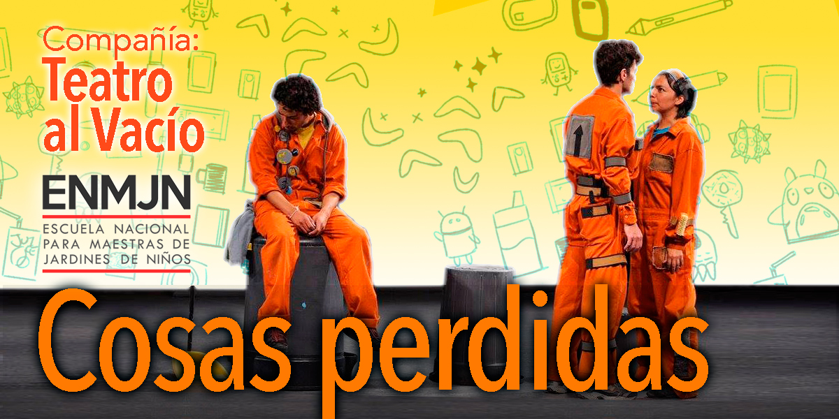 Cosas Perdidas: teatro en la ENMJN