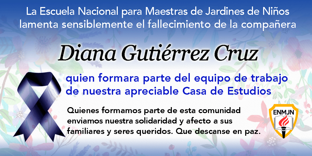 La ENMJN lamenta la partida de Diana Gutiérrez Cruz