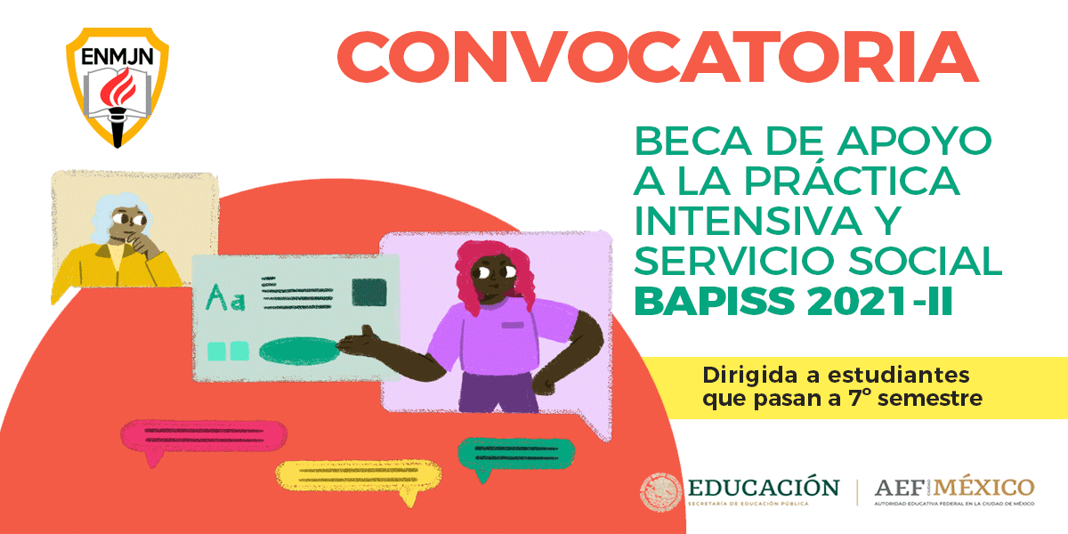 Convocatoria Beca de Apoyo a la Práctica Intensiva y Servicio Social (BAPISS 2021-II)