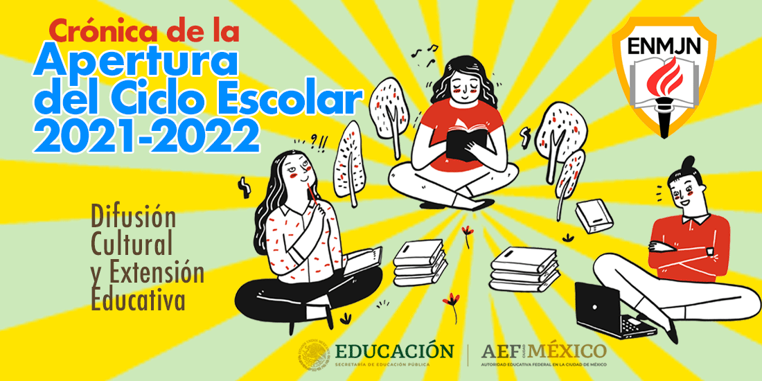 Crónica de la Ceremonia de Apertura del Ciclo Escolar 2021-2022, ENMJN