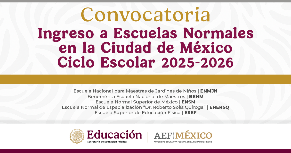 Convocatoria Ingreso a Escuelas Normales en la Ciudad de México: Ciclo Escolar 2025-2026